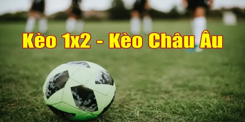 kèo cược châu Âu
